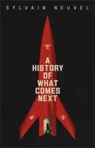 A History of What Comes Next