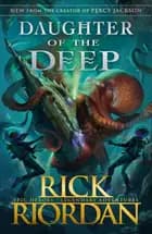 Daughter of the Deep - Rick Riordan