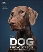 Dog Encyclopedia: The Definitive Visual Guide af Dorling Kindersley Ltd.