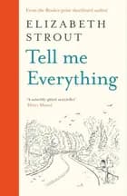 Tell Me Everything af Elizabeth Strout