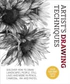 Artist's Drawing Techniques: Discover How to Draw Landscapes, People, Still Lifes and More ...