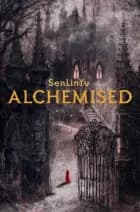 Alchemised af SenLin Yu