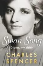 Swan Song: Diana, my sister