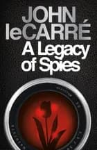 A Legacy of Spies af John Le Carre