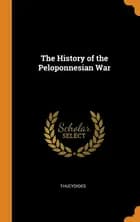 The History of the Peloponnesian War - Thucydides