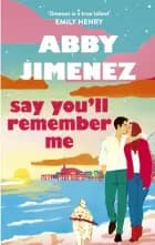 Say You'll Remember Me - Abby Jimenez af Abby Jimenez