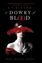 A Dowry of Blood af S. T. Gibson