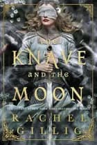 The Knave and the Moon af Rachel Gillig