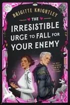 The Irresistible Urge to Fall For Your Enemy