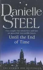 Until the End of Time - Danielle Steel