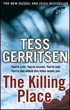The Killing Place - Tess Gerritsen