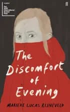 The Discomfort of Evening - Marieke Lucas Rijneveld