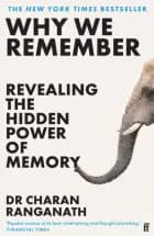 Why We Remember Revealing The Hidden Power Of Memory af Charan Ranganath