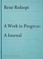 A Work in Progress: A Journal af René Redzepi