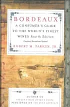 Bordeaux - A Concumer´s Guide to the World´s Finest Wines