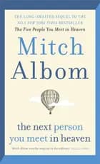 The Next Person You Meet in Heaven - Mitch Albom