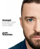 Hindsight: And All the Things I Can't See in Front of Me - Justin Timberlake