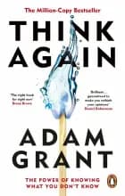 Think Again: The Power of Knowing What You Don't Know af Adam Grant