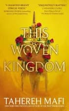 This Woven Kingdom af Tahereh Mafi