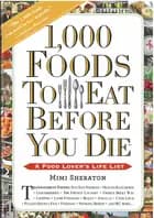 1000 Foods to Eat Before You Die: A Food Lover's Life List