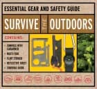 Survive The Outdoors Kit Essential Gear And Safety Guide – C - Editors of Chartwell Books