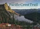 The Pacific Crest Trail: Hiking America's Wilderness Trail