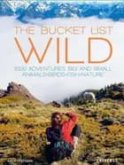 The Bucket List: Wild - Wild, Kath Stathers, Stathers Kath