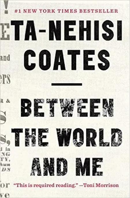 Between the World and Me: Notes on the First 150 Years in America - Ta-Nehisi Coates af Ta-Nehisi Coates