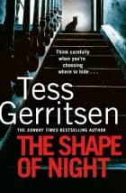The Shape of Night af Tess Gerritsen