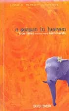 A Season in Heaven - True Tales from the Road to Kathmandu