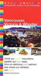 Vancouver, Victoria & Whistler Colourguide