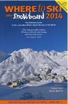 Where to Ski & Snowboard 2014