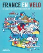 France en Velo: The Ultimate Cycle Journey from Channel to Mediterranean : St. Malo to Nice
