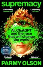 Supremacy: AI, ChatGPT and the race that is changing the world