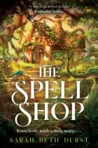 The Spellshop af Sarah Beth Durst