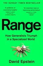 Range: How Generalists Triumph in a Specialized World af David Epstein