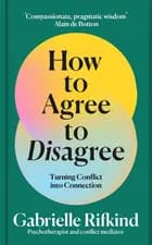 How to Agree to Disagree: Turning Conflict into Connection