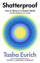 Shatterproof How To Thrive In A Chaotic World (And Why Resil