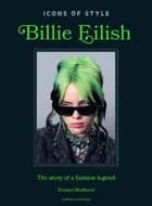 Billie Eilish: The story of a fashion legend