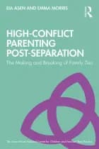 High-Conflict Parenting Post-Separation: The Making and Breaking of Family Ties af Eia Asen og Emma Norris