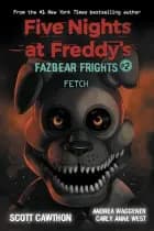 Fetch af Scott Cawthon, Andrea Waggener og Carly Anne West