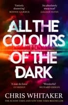 All The Colours Of The Dark - Chris Whitaker