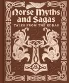 Norse Myths and Sagas: Tales from the Eddas