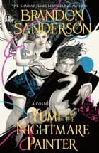 Yumi and the Nightmare Painter: A Cosmere Novel af Brandon Sanderson