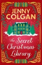 The Secret Christmas Library af Jenny Colgan