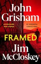 Framed: Astonishing True Stories of Wrongful Convictions - Jim McCloskey