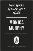 You Were Never Not Mine af Monica Murphy