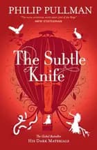 The Subtle Knife - Philip Pullman