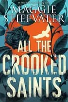 All the Crooked Saints af Maggie Stiefvater - Engelsk udgave