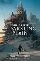 A Darkling Plain af Philip Reeve
